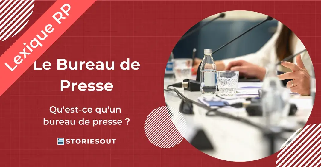 Le bureau de presse, c&rsquo;est quoi ?