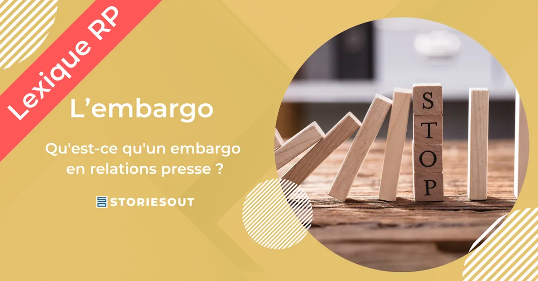 L’embargo, c&rsquo;est quoi ?