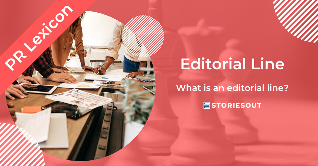 Editorial Line: The Backbone of Media – and PR