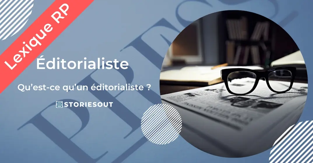 Éditorialiste : un rôle clé entre information et opinion