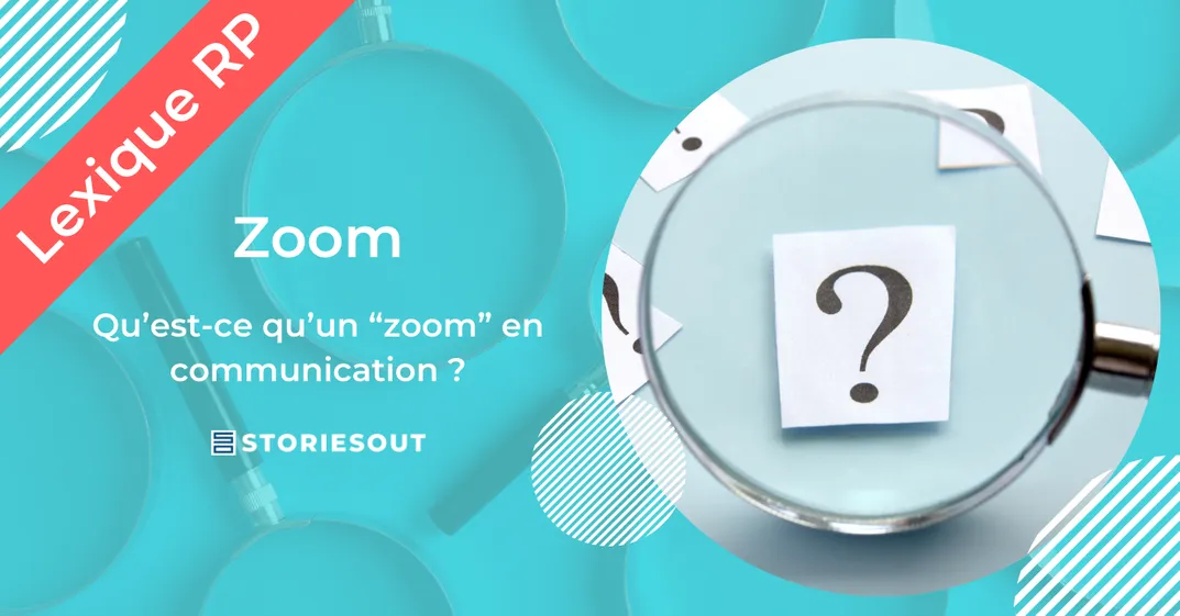 Zoom : un format journalistique utile pour la communication