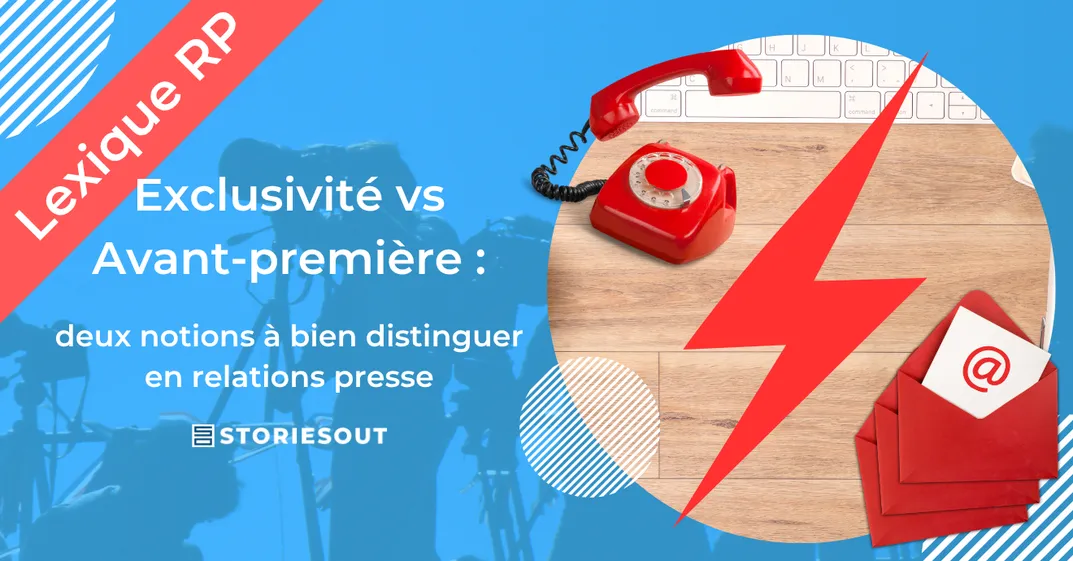 Exclusivité vs Avant-première : deux notions à bien distinguer en relations presse