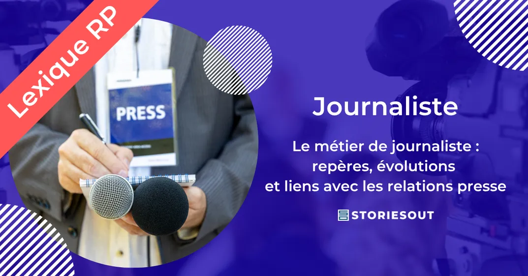 Le métier de journaliste : repères, évolutions et liens avec les relations presse